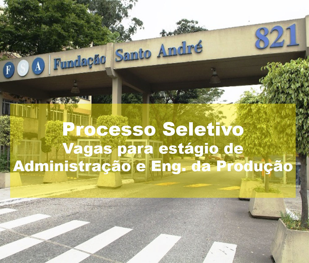 Você está visualizando atualmente Fundação seleciona estagiários de Administração e de Engenharia da Produção