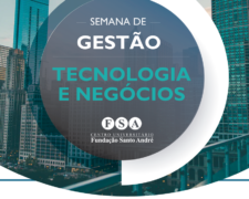 Centro Universitário Fundação Santo André realizará sua Semana de Gestão e Tecnologia e Negócios