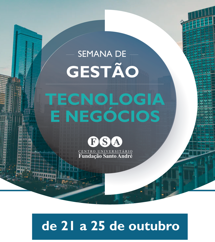 Você está visualizando atualmente Centro Universitário Fundação Santo André realizará sua Semana de Gestão e Tecnologia e Negócios