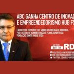 ABC ganha Centro de Inovação e Empreendedorismo HUB/FSA