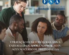 Utilização de Metodologia Ativa Exitosa e Inovadora no Projeto de Acex no Curso de Direito da FSA