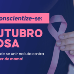 Outubro Rosa 2024: saiba tudo sobre o mês de conscientização sobre o câncer de mama