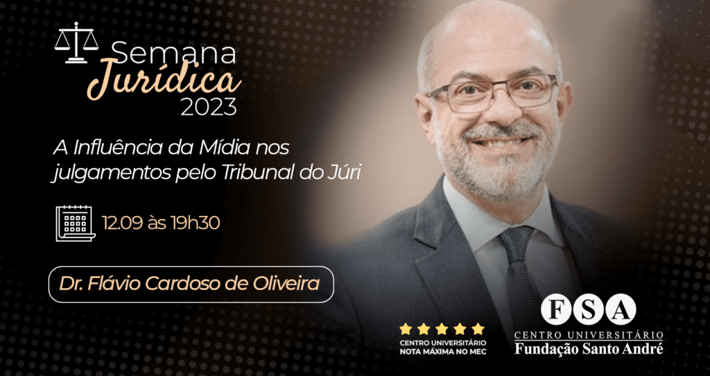 Dr. Flávio Cardoso será o palestrante do dia 12 de setembro na Semana Jurídica 2023 da FSA