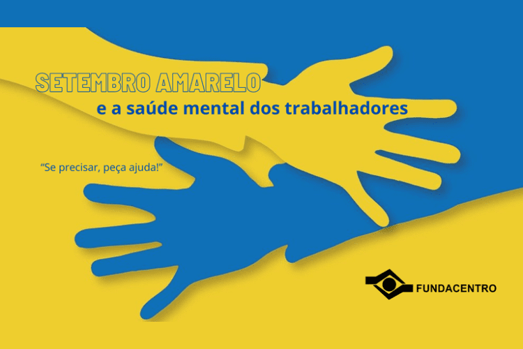 Setembro Amarelo 2024: Fundacentro alerta para saúde mental dos trabalhadores