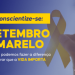 Setembro Amarelo 2024: entenda o significado e importância do mês