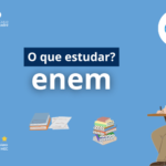 O que estudar para o ENEM 2023? Descubra