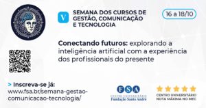 O Centro Universitário Fundação Santo André realiza a V Semana dos Cursos de Gestão, Comunicação e Tecnologia