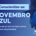 Novembro Azul 2024: saiba tudo sobre o mês de combate ao câncer de próstata