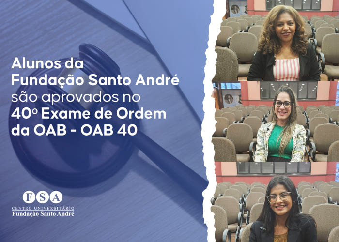 Conheça a história de três alunas da Fundação Santo André aprovadas na OAB 40