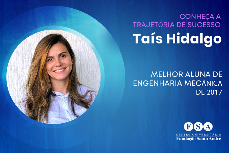 Você está visualizando atualmente Taís Hidalgo: melhor aluna de Engenharia Mecânica de 2017 fala sobre o curso da Fundação Santo André