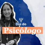 Dia do Psicólogo: Conheça 5 áreas da Psicologia para seguir carreira