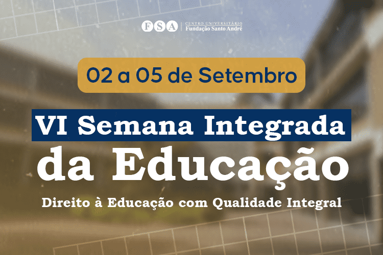 6ª Semana de Educação Integrada da Fundação Santo André
