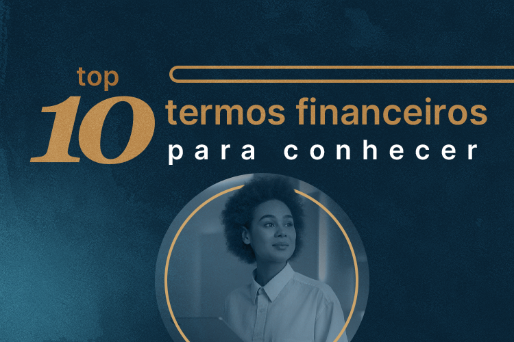 Você está visualizando atualmente Top 10 termos financeiros que você precisa conhecer