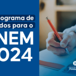 Cronograma de estudos ENEM 2024: aprenda a montar o seu!