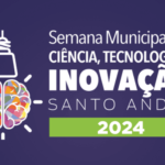 Fundação Santo André participa da Semana Municipal de Ciência, Tecnologia e Inovação 2024