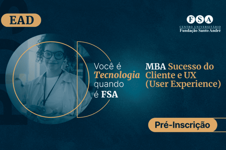 Sucesso do Cliente e UX (User Experience): conheça o novo MBA da Fundação Santo André