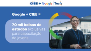 Google anuncia doação de 70 mil bolsas de estudos exclusivas para capacitação de jovens pelo CIEE