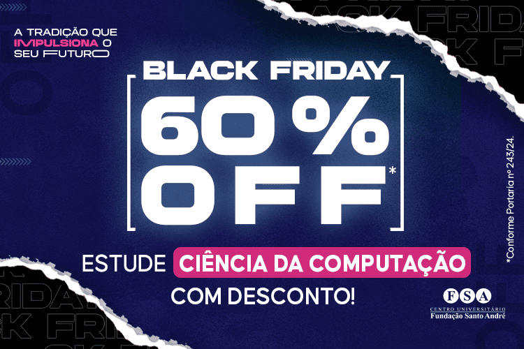 Você está visualizando atualmente Black Friday FSA: estude Ciência da Computação com desconto!