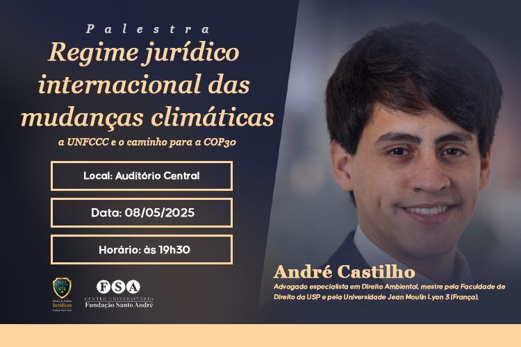 Você está visualizando atualmente Estudantes do curso de Direito da Fundação Santo André participam da palestra “Regime jurídico internacional das mudanças climáticas: a UNFCCC e o caminho para a COP30”
