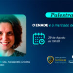 Estudantes enadistas da FSA, dos cursos de Direito e da área de Gestão, participaram da palestra sobre o mercado de trabalho, ministrada pela Dra. Alessandra Cristina de Freitas Taiacol