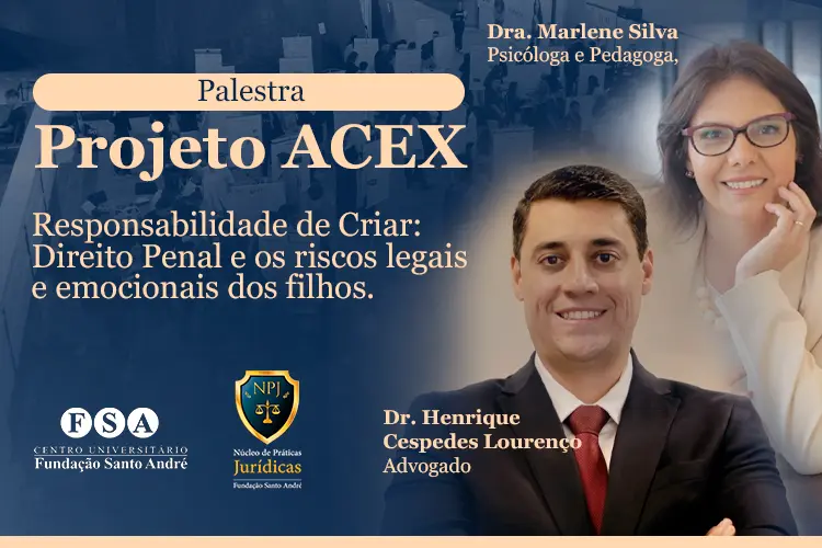 Leia mais sobre o artigo Estudantes do curso de Direito da FSA participam da palestra “Projeto ACEX: Responsabilidade de Criar: Direito Penal e os riscos legais e emocionais dos filhos”