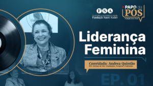 Leia mais sobre o artigo Papo da Pós: Liderança Feminina com a Profa. Dra. Andréa Quintão