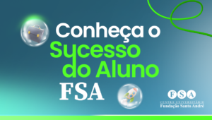 Leia mais sobre o artigo Sucesso do Aluno: Transforma a experiência na FSA