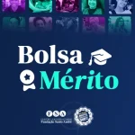 Saiba mais sobre a Bolsa Mérito Acadêmico FSA